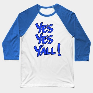 Yes Yes Y'all! Blue Baseball T-Shirt